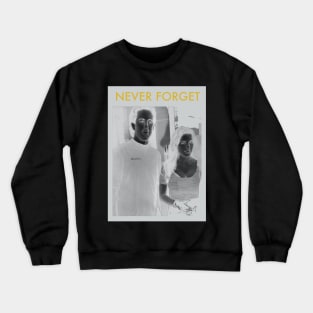 NEVER FORGET - not that there's probably something wrong with that Crewneck Sweatshirt